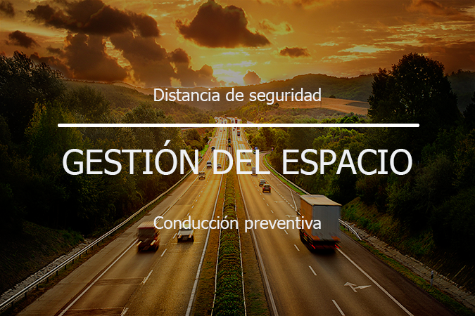 Conducción preventiva: Distancia de seguridad Distancia de seguridad entre vehículos. Gestión del espacio en la conducción preventiva